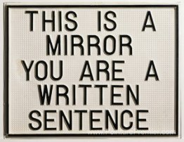 C'est un miroir, vous êtes une phrase écrite